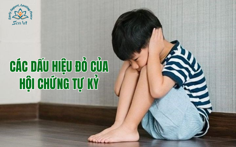 Các dấu hiệu đỏ của tự kỷ phụ huynh phải đặc biệt lưu ý
